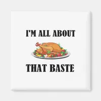 All About That Baste Classic Artistic Design Magnet