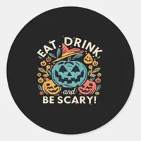 Eat Drink And Be Scary Halloween Party Funny Trend Classic Round Sticker