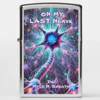 "On My Last Nerve" Funny Science Medical Zippo Lighter