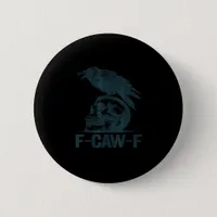 Crow F-Caw-F Retro Crow Lover Funny Button