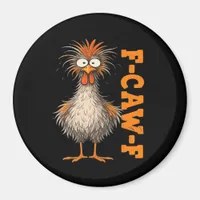 F-Caw-F-Chicken Eagerlys Colorful Funny Rooster Me Magnet