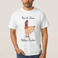 Rise and Shine, Mother Clucker Funny Chicken T-Shirt