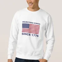 Rejecting Kings Since 1776 Protest Classic Bold St Sweatshirt