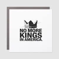No More Kings In America Car Magnet