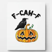 Funny Gothic Crow Humor F-Caw-F Essential Plaque