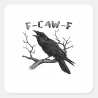 F-Caw-F Funny Raven Pun Gothic Crow Humor Vintage  Square Sticker