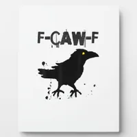 Grunge Coffee F Caw F Crow Humor Creative Style Plaque