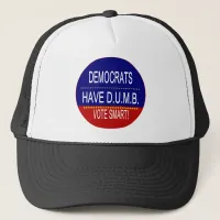 Democrats Have D.U.M.B. Trucker Hat