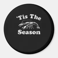 Tis The Season Funny Crawfish Boil Mardi Gras Caju Magnet