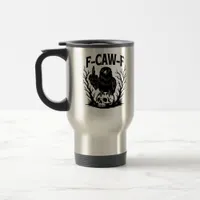 F-Caw-F Essential Cool Unique Travel Mug