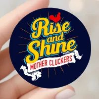 Rise and Shine Mother Cluckers Rooster Country Classic Round Sticker