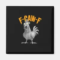 Funny F-Caw-F Chicken F-Caw-F Chicken Retro Classi Magnet