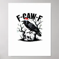 F-Caw-F Essential Funny Quote Poster