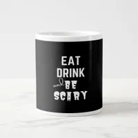 Eat Drink And Be Scary Classic Style Giant Coffee Mug