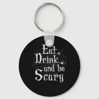 Eat Drink And Be Scary Halloween Keychain
