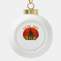 Let's Get Lit Funny Christmas Humor Quote Vintage  Ceramic Ball Christmas Ornament