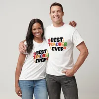 Best Teacher Ever - Teacher T-Shirt