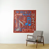 Born to Dance Blue/White/Any Color ID277 Tapestry