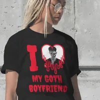 I Love My Goth Boyfriend Dripping Red Heart Photo T-Shirt