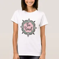 Be Kind | Pink and Mint Green Mandala T-Shirt
