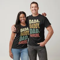  Dada Daddy Dad Bruh b T-Shirt