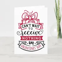 Can't Wait To Receive Nothing Anti Valentine's Day Holiday Card