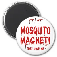 They Love Me Funny Blood Dripping Mosquito Magnet