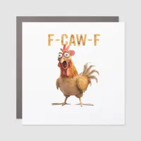 Funny Screaming Chicken F Caw F Humor Car Magnet