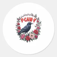 Gothic Raven Funny Halloween F Caw F Vintage Classic Round Sticker