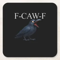F-Caw-F Crow Funny Crow F-Caw-F Gear Cool Unique Square Paper Coaster