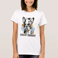 I Love Boston Terriers T-Shirt