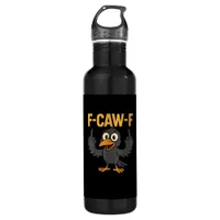 F Caw F Sarcastic Crow Meme Humor Design Stainless Steel Water Bottle