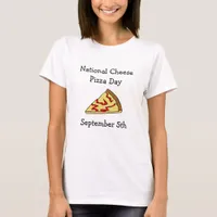 National Cheese Pizza Day Food Holidays T-Shirt