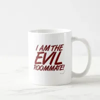 The Evil Roommate Coffee Mug