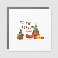 Its The Season Again Christmas Gnome Car Magnet