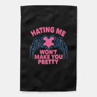 Hating Me Won't Make You Pretty Skeleton Hand Hear Garden Flag