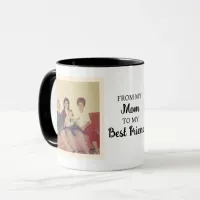 Vintage and Modern Photo | From Mom to Best Friend Mug