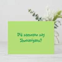 Did Someone Say Shenanigans? Happy Patricks Day Invitation