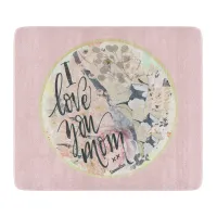 I Love You Mom Light Pink Watercolor Add Any Name  Cutting Board