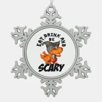 Eat Drink And Be Scared Funny Quote Snowflake Pewter Christmas Ornament