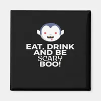 Eat Drink Scary Boo Halloween Design Creative Casu Magnet
