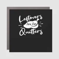 Leftovers Are For Quitters Cute V-Neck Car Magnet