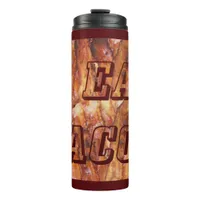 I Eat Bacon Text with Background Thermal Tumbler