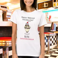 Happy National Sundae Day | November 11th T-Shirt