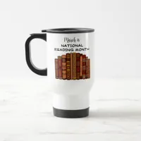 March is National Reading Month  Travel Mug