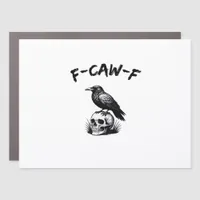 F Caw F Halloween Raven Skull Gothic Humor Design Car Magnet
