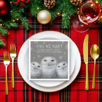 Funny Owl We Want for Christmas ... Snowy Owls Napkins