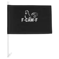 F-Caw-F Funny Wordplay Quote Creative Casual Car Flag