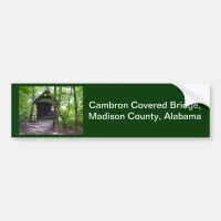 Cambron Covered Bridge, Madison County, Alabama Bumper Sticker