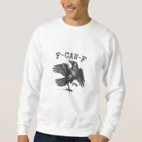 F-Caw-F Crow Pun Funny Bird Cawing Grunge Retro Cl Sweatshirt